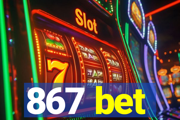 867 bet